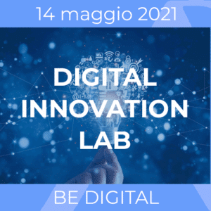 BE DIGITAL – LA PERVASIVITA' DEL DIGITALE NELLA VITA E NEL BUSINESS