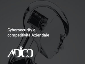 Cybersecurity e Competitività Aziendale