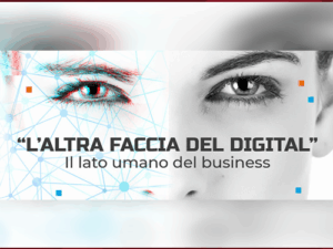 L'ALTRA FACCIA DEL DIGITAL. Il lato umano del business