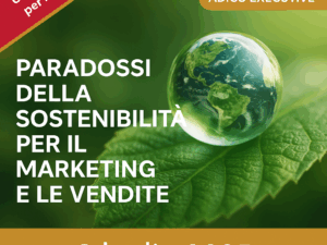 I PARADOSSI DELLA SOSTENIBILITA' PER IL MARKETING E LE VENDITE