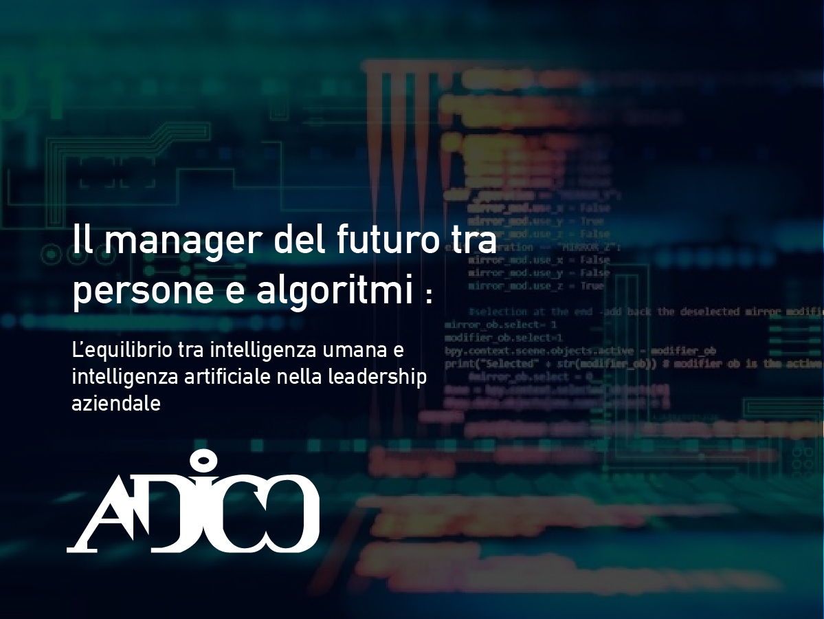 Il manager del futuro tra persone e algoritmi : L'equilibrio tra intelligenza umana e intelligenza artificiale nella leadership aziendale