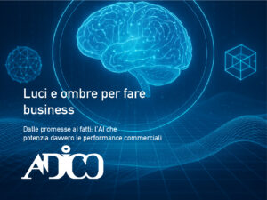 AI & Sales: luci e ombre per fare business Dalle promesse ai fatti: l'AI che potenzia davvero le performance commerciali