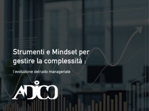 Il ruolo del manager oggi sta cambiando? Come prendere decisioni difficili oggi