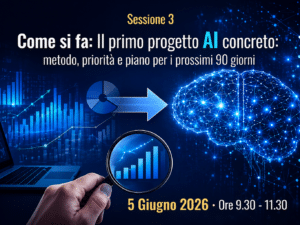 Come si fa : Il primo progetto AI concreto: metodo, priorità e piano per i prossimi 90 giorni