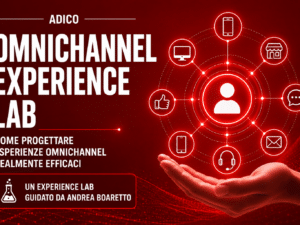 Adico Omnichannel EXPERIENCE LAB Come progettare esperienze omnichannel efficaci